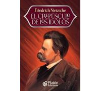 El crepúsculo de los ídolos (Colección Eterna - Aniversario 15 Años)
