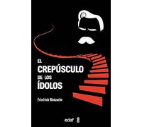 El crepúsculo de los ídolos: Como Se Filosofa Con El Martillo (Biblioteca Edaf)