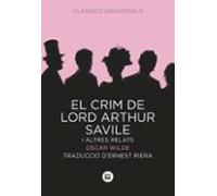 El Crim De Lord Arthur Savile I Altres Relats