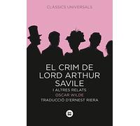 El crim de Lord Arthur Savile i altres relats (Clàssics universals)