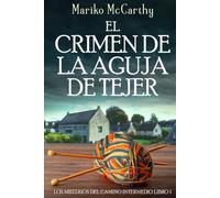 El crimen de la aguja de tejer (Los misterios del Camino Intermedio)