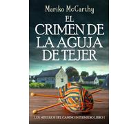 El crimen de la aguja de tejer (Los misterios del Camino Intermedio)