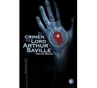 El crimen de Lord Arthur Saville (Colección Biblioteca Oscar Wilde)