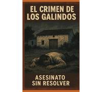 El crimen de Los Galindos: asesinato sin resolver