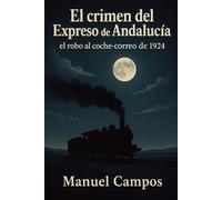 El crimen del Expreso de Andalucía: El robo al coche-correo de 1924
