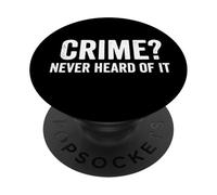 El Crimen Nunca escuchó Hablar de él Coartada Humor Not Me Funny Dicho PopSockets PopGrip Adhesivo