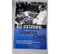 El Crimen Que Desato La Guerra Civil/ the Crime That Unleashed the Civil War