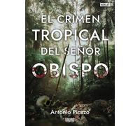El crimen tropical del señor obispo | Antonio Picazo Muntaner