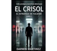 El Crisol: Libro 1: El estratega de Yucatán