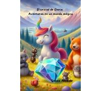 El cristal de Elaria: Aventuras en un mundo mágico