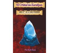 El cristal de Zarathun: Una historia de aventuras para crear tu propia historia: 1 (La Saga Ayermoor)