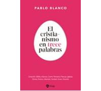 El Cristianismo En 13 Palabras