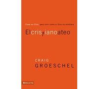 El cristiano ateo: Creer en Dios, pero vivir como si Dios no existiera