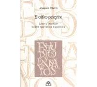 El crítico peregrino: leer y escribir sobre narrativa española | Joaquín Marco