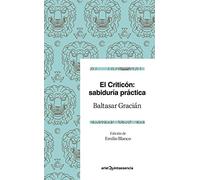 El criticón: sabiduría práctica: Edición de Emilio Blanco (Quintaesencia)