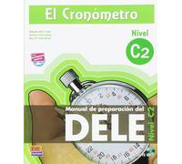 El Cronometro: Nivel C2 : Manual De Preparacion Del Dele (incluye Cd)