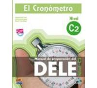 El Cronometro: Nivel C2 : Manual De Preparacion Del Dele (incluye Cd)