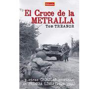 El Cruce de la Metralla: y otras crónicas escritas en primera línea (1940-1944) (SIN COLECCION)
