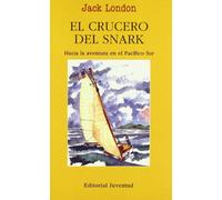 El crucero del Snark: Hacia la aventura en el pacifico sur (EN EL MAR Y LA MONTAÑA)