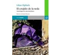 el crujido de la seda: antologia de microrrelatos