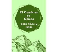 El Cuaderno de campo para niños y niñas: La libreta de observaciones y experimentos debe ser legible y fácil de entender para otros investigadores.