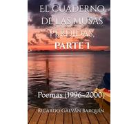 El cuaderno de las musas perdidas, Parte I: Poemas (1996-2000) (Los cuadernos de las musas perdidas. Poemas (1996-2004))