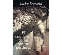El cuaderno de las recetas perdidas (Grijalbo Narrativa)