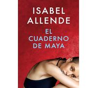 El cuaderno de Maya/ Maya's Journal: Una Novela