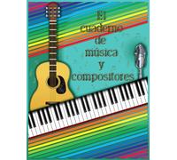 El cuaderno de música y compositores: Cuaderno de música: Pentagrama A4 con Partituras en Blanco - Ideal para Amateurs de la Música para Escribir Su Música y las Letras de Sus Canciones Favoritas
