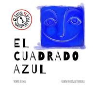 El Cuadrado Azul: (Spanish Version): Figuras geométricas y colores en cuentos que riman para niños / Shapes and Colors in Stories that Rhyme for Children (Rimas Geométricas)