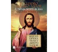 El cuadro mágico sator - El mensaje secreto de Jesús: El mensaje secreto de Jesús (SIN COLECCION)