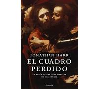 El cuadro perdido: En busca de una obra maestra de Caravaggio (ATALAYA)