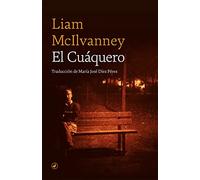 El Cuáquero | William Mcilvanney, María José Díez Pérez