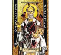 El Cuarto Apóstol: 3 (CICLO DEL DIOS DE LA CARNE®)