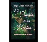 El Cuarto de las Hadas: Magia y Amor en el siglo XXI