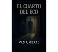 El cuarto del eco: Un relato corto de terror psicológico que te dejará sin aliento
