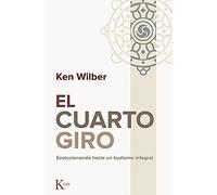 El cuarto giro: Evolucionando hacia un budismo integral (Sabiduría perenne)