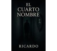 El Cuarto Nombre: Un thriller psicológico sobre identidad, obsesión y memoria rota