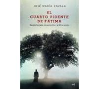 El cuarto vidente de Fátima: El padre Formigão, los partorcitos y el último secreto (Fuera de Colección)