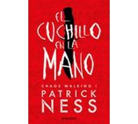 El Cuchillo En La Mano (Chaos Walking 1)