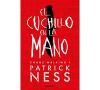 El cuchillo en la mano (Chaos Walking 1) (Best Seller | Ficción)