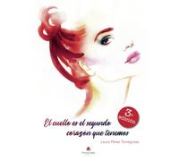 El cuello es el segundo corazón que tenemos (SIN COLECCION)