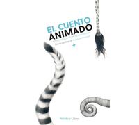 El cuento animado: Antología de relatos con animal (Otras Latitudes)