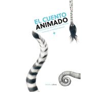 El cuento animado | Gustave Flaubert, Leopoldo Alas "clarín", Emilia Pardo Bazán, Antón Pávlovich Chéjov, Vicente Blasco Ibáñez, Le