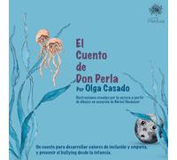 El cuento de Don Perla: Un cuento para desarrollar valores de inclusión y liderazgo y prevenir el bullying desde la infancia.