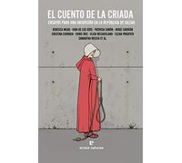 El cuento de la criada: Ensayos para una incursión en la república de Gilead (Fuera de colección)