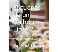 El cuento de un cachorro - Libro 2: y el cachorro estornudó
