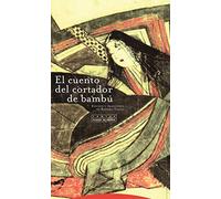 El Cuento Del Cortador De Bambú - 5 Edición (Pliegos de Oriente)