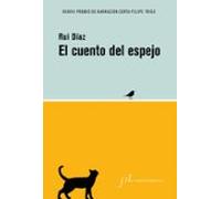 El Cuento Del Espejo: Xxxviii Premio De Narración Corta Felipe Tr