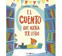 El Cuento Que Queria Ser Leido